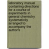 Laboratory Manual Containing Directions For A Course Of Experiments In General Chemistry Systematiclly Arranged To Accompany The Author's by Ira Remsen