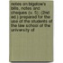 Notes On Bigelow's Bills, Notes And Cheques (V. 5); (2nd Ed.) Prepared For The Use Of The Students Of The Law School Of The University Of