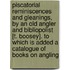 Piscatorial Reminiscences And Gleanings, By An Old Angler And Bibliopolist [T. Boosey]. To Which Is Added A Catalogue Of Books On Angling