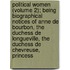 Political Women (Volume 2); Being Biographical Notices Of Anne De Bourbon, The Duchess De Longueville, The Duchess De Chevreuse, Princess