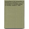 Proceedings At The Inauguration Of Frederick A.P. Barnard; S. T. D., Ll. D., As President Of Columbia College, On Monday, October 3, 1864 by Columbia College (New York N.y. ).