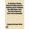 St. Andrews, Florida; Historical Notes Upon St. Andrews And St. Andrews Bay, With Maps, And A Portrait Of Governor Clark, And An Appendix door George Mortimer West