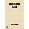 Stable Book; Being A Treatise On The Management Of Horses, In Relation To Stabling, Grooming, Feeding, Watering And Working. Construction door John Stewart