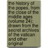 The History Of The Popes, From The Close Of The Middle Ages (Volume 24); Drawn From The Secret Archives Of The Vatican And Other Original