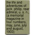 The Life And Adventures Of  Jack  Philip, Rear Admiral, U. S. N., (A Memorial Magazine In Four Numbers, May, June, July And August, 1903)