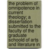 The Problem Of Omnipotence In Current Theology; A Dissertation Submitted To The Faculty Of The Graduate Schoold Of Arts And Literature In door Riichir? Hoashi