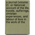 A Journal (Volume 2); Or Historical Account Of The Life, Travels, Sufferings, Christian Experiences, And Labour Of Love In The Work Of The