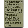 An Exposition Of The Historical Writings Of The New Testament (Volume 3); With Reflections Subjoined To Each Section; With A Memoir Of The door Timothy Kenrick