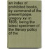 An Index Of Prohibited Books, By Command Of The Present Pope, Gregory Xvi In 1835; Being The Latest Specimen Of The Literary Policy Of The