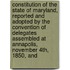 Constitution Of The State Of Maryland, Reported And Adopted By The Convention Of Delegates Assembled At Annapolis, November 4th, 1850, And
