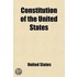Constitution Of The United States; [With Manual Of Parliamentary Practice, Rules Of The House, 2. Sess. 32 Cong. And Rules Of The Senate.]