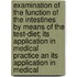 Examination Of The Function Of The Intestines By Means Of The Test-Diet; Its Application In Medical Practice An Its Application In Medical