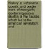 History Of Schoharie County, And Border Wars Of New York; Containing Also A Sketch Of The Causes Which Led To The American Revolution; And