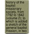 History Of The Baptist Missionary Society, From 1792 To 1842 (Volume 2); To Which Is Added A Sketch Of The General Baptist Mission, In Two