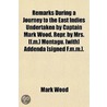 Remarks During A Journey To The East Indies Undertaken By Captain Mark Wood. Repr. By Mrs. [F.M.] Montagu. [With] Addenda [Signed F.M.M.]. door Mark Wood