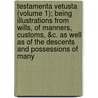 Testamenta Vetusta (Volume 1); Being Illustrations From Wills, Of Manners, Customs, &C. As Well As Of The Descents And Possessions Of Many door Sir Nicholas Harris Nicolas