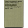 The Autobiography of William Jerdan, with His Literary, Political, and Social Reminiscences and Correspondence During the Last Fifty Years door Unknown Author
