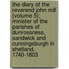 The Diary Of The Reverend John Mill (Volume 5); Minister Of The Parishes Of Dunrossness, Sandwick And Cunningsburgh In Shetland, 1740-1803 by John Mill