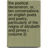 The Poetical Decameron, Or, Ten Conversations On English Poets And Poetry, Particularly Of The Reigns Of Elizabeth And James I. (Volume 2) by John Payne Collier