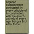 Anglican Establishment Contrasted, In Every Principle Of Its Constitution, With The Church Catholic Of Every Age, Being A 2nd Letter To The