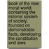 Book Of The New Moral World; Containing The Rational System Of Society, Founded On Demonstrable Facts, Developing The Constitution And Laws