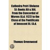Cathedra Petri (Volume 5); Books Xii & Xiii. From The Concordat Of Worms (A.D. 1122) To The Close Of The Pontificate Of Innocent Iii. (A.D. door Thomas Greenwood