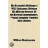 Dramatick Writings Of Will. Shakspere, (Volume 10); With The Notes Of All The Various Commentators; Printed Complete From The Best Editions door Shakespeare William Shakespeare