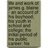 Life And Work Of James G. Blaine - An Account Of His Boyhood; His Youth In School And College; The Initial Period Of His Public Career; His