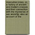 Masculine Cross, Or, A History Of Ancient And Modern Crosses And Their Connection With The Mysteries Of Sex Worship; Also An Account Of The
