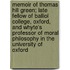 Memoir Of Thomas Hill Green; Late Fellow Of Balliol College, Oxford, And Whyte's Professor Of Moral Philosophy In The University Of Oxford
