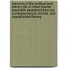 Memoirs Of The Political And Literary Life Of Robert Plumer Ward With Selections From His Correspondence, Diaries, And Unpublished Literary by Edmund Phipps