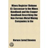 Mines Register (Volume 6); Successor To The Mines Handbook And The Copper Handbook Describing The Non-Ferrous Metal Mining Companies In The door Horace Jared Stevens