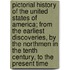 Pictorial History Of The United States Of America; From The Earliest Discoveries, By The Northmen In The Tenth Century, To The Present Time