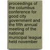 Proceedings Of The Columbus Conference For Good City Government And The Fifth Annual Meeting Of The National Municipal League Held November door National Municipal League