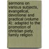 Sermons On Various Subjects, Evangelical, Devotional And Practical (Volume 4); Adapted To The Promotion Of Christian Piety, Family Religion