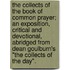The Collects Of The Book Of Common Prayer; An Exposition, Critical And Devotional, Abridged From Dean Goulburn's "The Collects Of The Day".