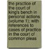 The Practice Of The Court Of King's Bench In Personal Actions (Volume 1); With References To Cases Of Practice In The Court Of Common Pleas