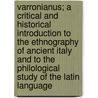 Varronianus; A Critical And Historical Introduction To The Ethnography Of Ancient Italy And To The Philological Study Of The Latin Language door John William Donaldson