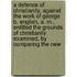 A Defence Of Christianity, Against The Work Of George B. English, A. M., Entitled The Grounds Of Christianity Examined, By Comparing The New