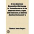 A New American Biographical Dictionary; Or, Rememberancer Of The Departed Heroes, Sages, And Statesmen, Of America ; Confined Exclusively To