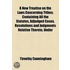 A New Treatise On The Laws Concerning Tithes; Containing All The Statutes, Adjudged Cases, Resolutions And Judgments Relative Thereto, Under