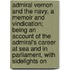 Admiral Vernon And The Navy, A Memoir And Vindication; Being An Account Of The Admiral's Career At Sea And In Parliament, With Sidelights On