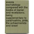 Avesta Eschatology Compared With The Books Of Daniel And Revelations; Being Supplementary To Zarathushtra, Philo, The Achaemenids And Israel