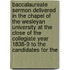 Baccalaureate Sermon Delivered In The Chapel Of The Wesleyan University At The Close Of The Collegiate Year 1838-9 To The Candidates For The