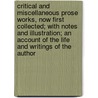 Critical And Miscellaneous Prose Works, Now First Collected; With Notes And Illustration; An Account Of The Life And Writings Of The Author by John Dryden