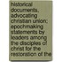 Historical Documents, Advocating Christian Union; Epochmaking Statements By Leaders Among The Disciples Of Christ For The Restoration Of The