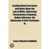 Leading American Cases And Notes Upon The Law Of Wills; Embracing Testamentary Capacity, Undue Influence, The Admission Of Oral Testimony In
