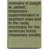 Memoirs Of Joseph W. Pickett; Missionary Superintendent In Southern Iowa And In The Rocky Mountains For The American Home Missionary Society by William Salter