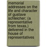 Memorial Addresses On The Life And Character Of Gustave Schleicher; (A Representative From Texas,) Delivered In The House Of Representatives door United States Congress