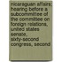 Nicaraguan Affairs; Hearing Before A Subcommittee Of The Committee On Foreign Relations, United States Senate, Sixty-Second Congress, Second
